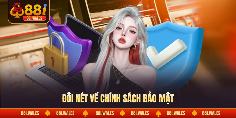 Chính sách bảo mật 1 Đôi nét về chính sách bảo mật