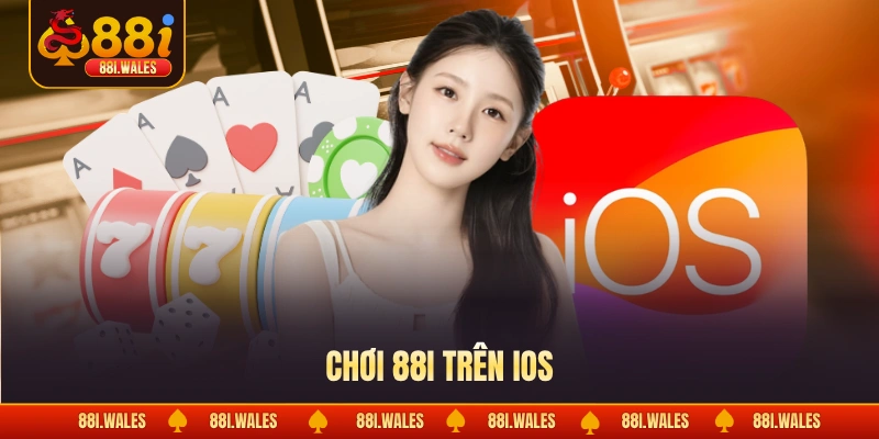 Chơi 88I Trên IOS: Lợi Ích Mang Lại & Cách Cài Đặt App 1 Chơi 88I trên IOS
