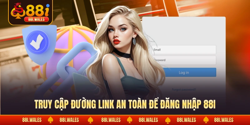Đăng Nhập 88I 1 Truy cập đường link an toàn để đăng nhập 88I