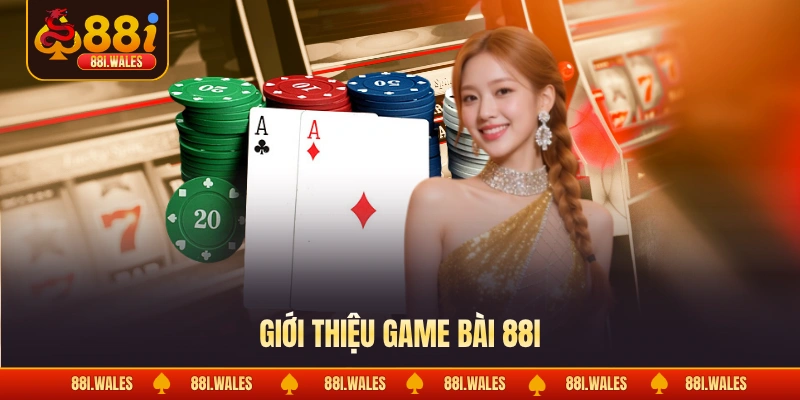 Game bài 88I 1 Giới thiệu game bài 88I