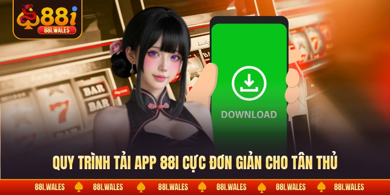 Tải App 88I 1 Quy trình tải app 88I cực đơn giản cho tân thủ