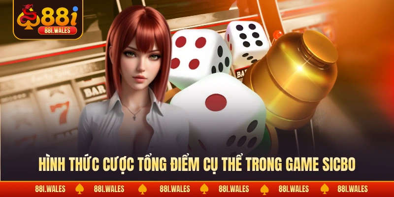 Tài Xỉu MD5 - Khám Phá Cơ Chế MD5 & Ưu Điểm Sản Phẩm 4 Hình thức cược tổng điểm cụ thể trong game sicbo