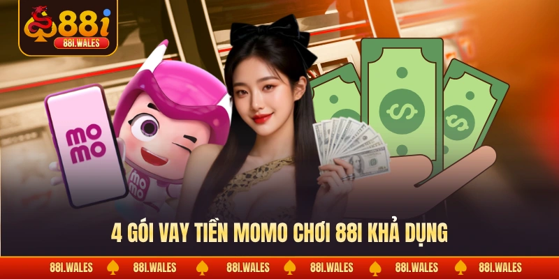Vay Tiền Momo Chơi 88I Cùng Kinh Nghiệm Quản Trị Rủi Ro 2 4 gói vay tiền Momo chơi 88I khả dụng